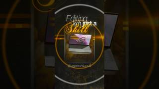 Editing Isnt Just A Skill