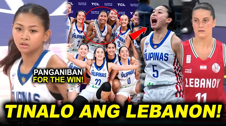 LAKAS ng Gilas Womens MAMAW si Naomi Panganiban FOR THE WIN! TINALO ang Lebanon! Gilas vs Lebanon!