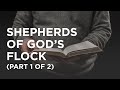 Shepherds of God&#39;s Flock (Part 1 of 2) - 02/02/23