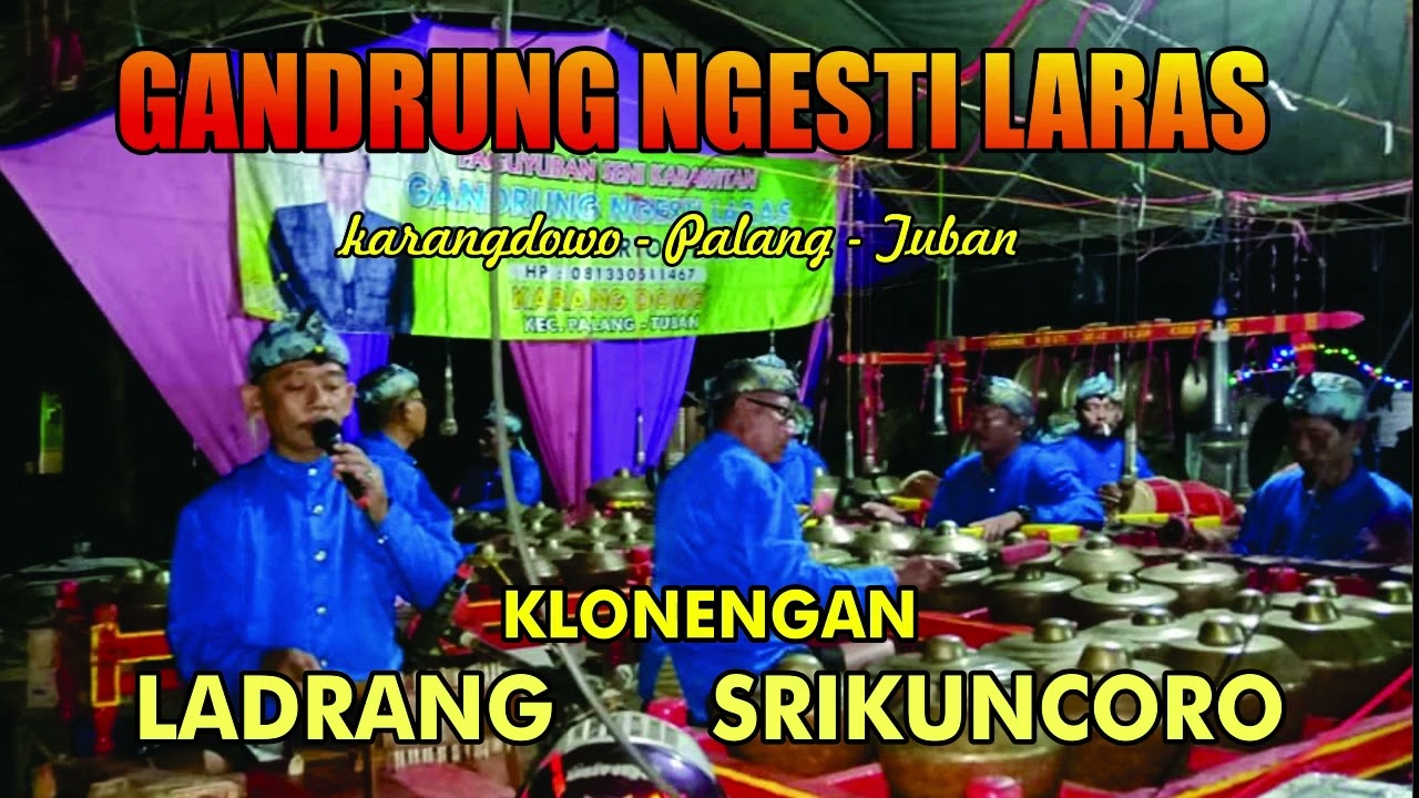 Klonengan BOWO LADRANG SRIKUNCORO GANDRUNG NGESTI LARAS