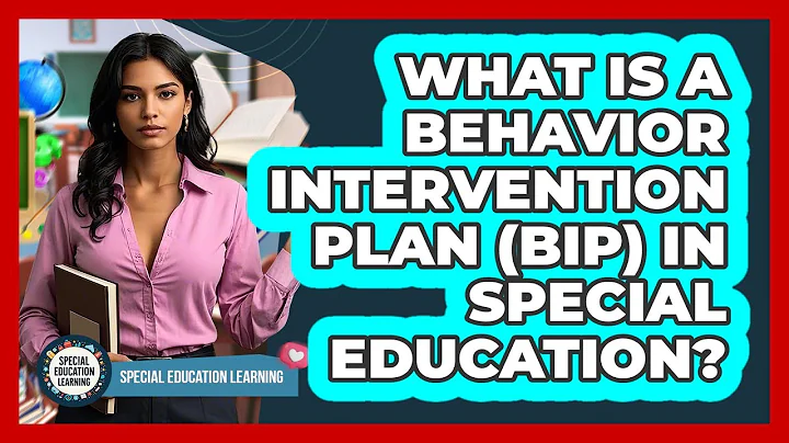 What Is A Behavior Intervention Plan (BIP) In Special Education? - Special Education Learning
