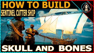 How to Build Sentinel Cutter Class Ship - Skull and Bones