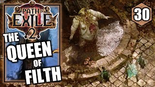 Path of Exile 2 – The Queen of Filth Boss Fight - Walkthrough Part 30