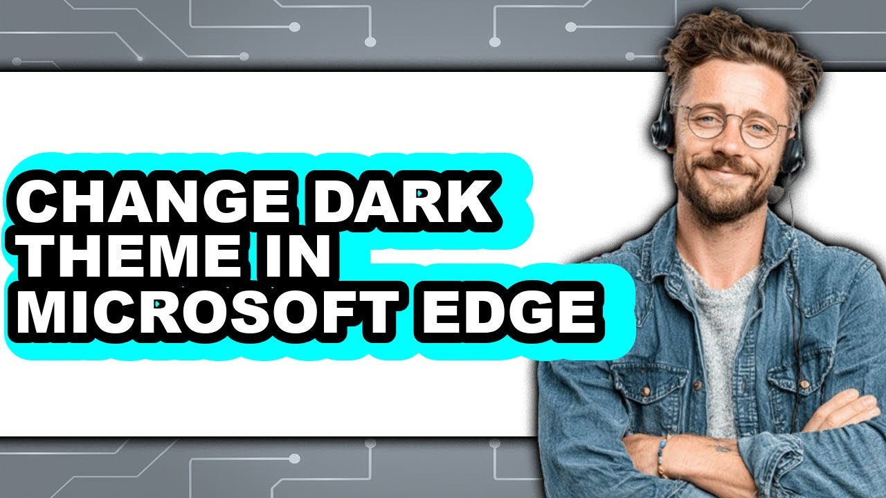 How to Change Dark Theme in Microsoft Edge (easy Method) - YouTube