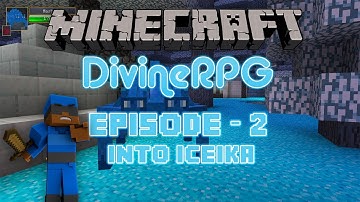 Minecraft DivineRPG - Episode 2: Into Iceika