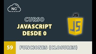Curso JavaScript desde 0: Funciones (Closures) - 59
