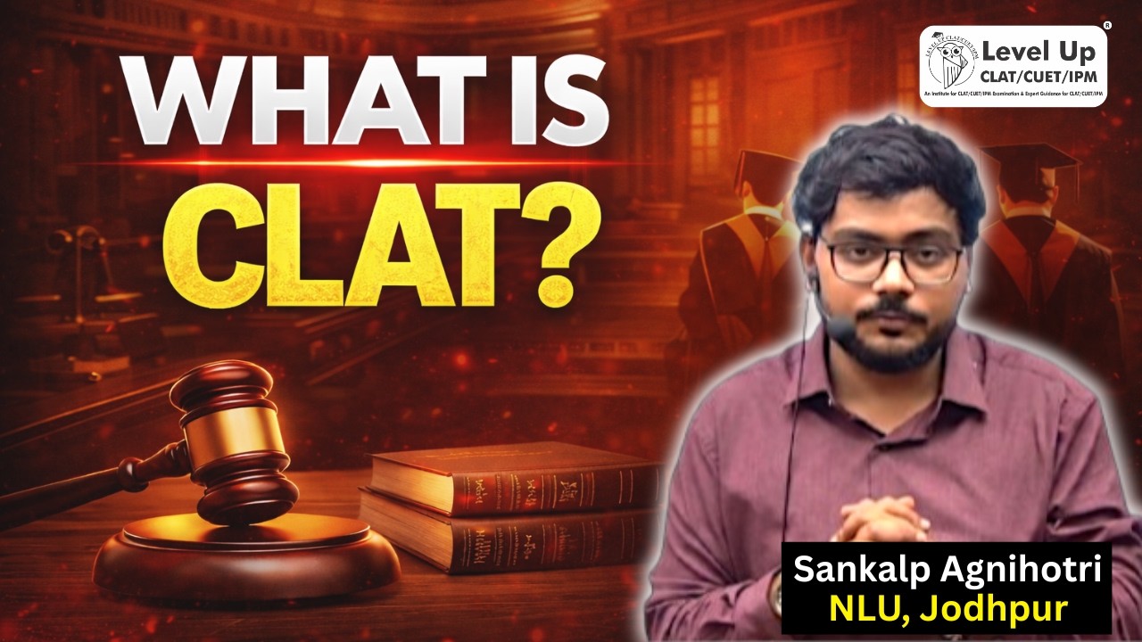 What is CLAT? Complete CLAT Guide by Levelup | Start Your CLAT 2027–28 ...
