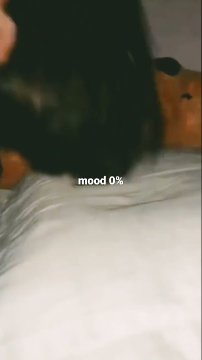 Mood 0%🥺💔