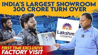 Lakshmi Ceramics - First time Exclusive Factory Visit | India's Largest Showroom |300 crore Turnover