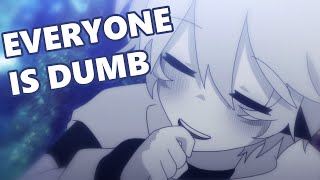 Everyone Is Dumb // Animation meme