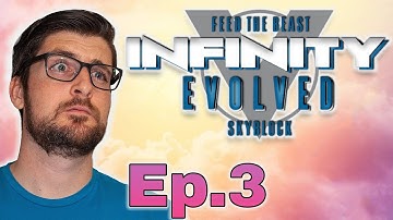 FTB: Infinity Evolved Skyblock Episode 3