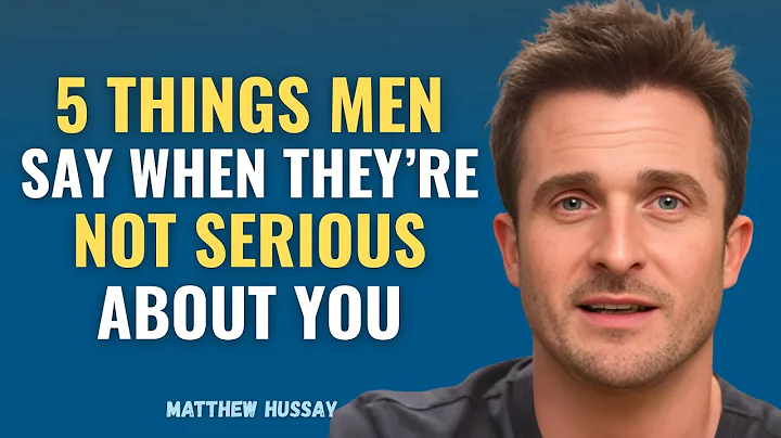 5 Things Men Say When They're Not Serious About You | Matthew Hussey
