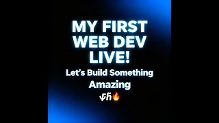 My First Web Development Live 🔥 | Learning HTML, CSS & JS From Scratch 💻 | Beginner to Pro Journey