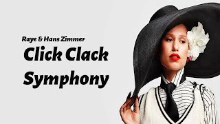 Raye - Click Clack Symphony. Ft. Hans Zimmer