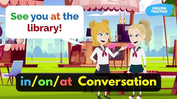 In on at Conversation | Prepositions of Time & Place English Speaking Practice