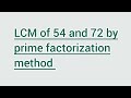 LCM of 54 and 72 by prime factorization method | Learnmaths