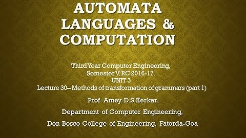 UNIT3 LECTURE 30 METHODS OF TRANSFORMATION OF GRAMMARS( PART 1 )