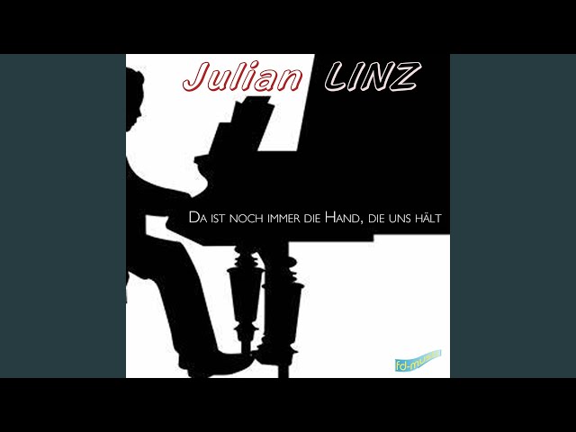 Julian Linz - Da ist noch immer die Hand, die uns haelt