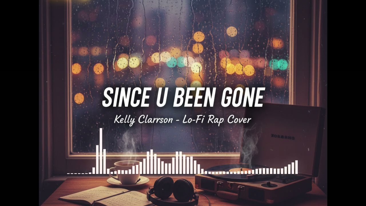 Since You Been Gone - Lo-fi Rap Cover