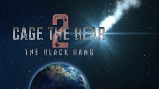 Cage the Bear - The Black Bang