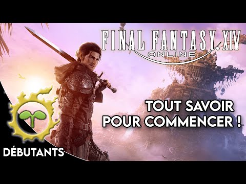Final Fantasy XIV ► Tout savoir pour bien commencer !