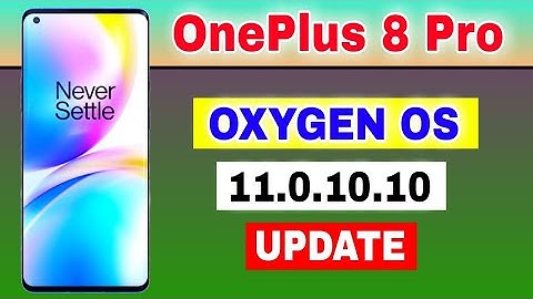 OnePlus 8 Pro gets OxygenOS 11.0.10.10 Update