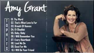 Amy Grant Greatest Hits Full Album 2022 - Best Of Amy Grant Playlist