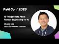 10 I hate About Feature Engineering for AI | Chang She | PyAI Conf 2026
