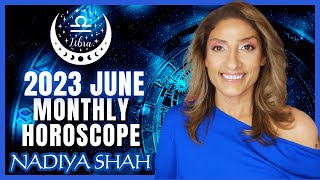 ♎️ Libra June 2023 Astrology Horoscope by Nadiya Shah