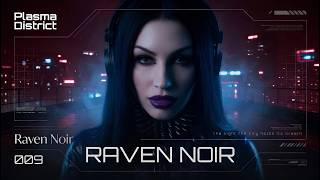 Plasma District Rooftop Nights 009 | Raven Noir – Deep Melodic Techno & Trance 2026
