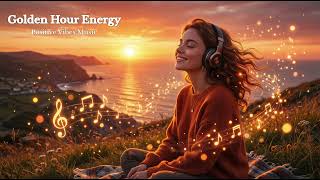 Golden Hour Energy - Pozitiv Vibes Music