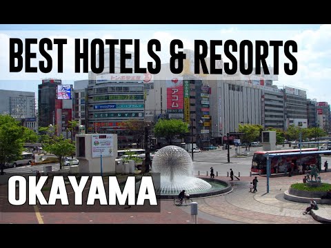 Best Hotels and Resorts in Okayama, Japan