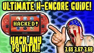 ULTIMATE PS VITA JAILBREAK GUIDE! H-ENCORE 3.65 / 3.67 / 3.68 HENKAKU! ENZO!