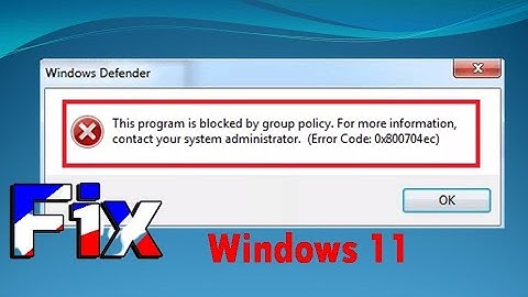 Sửa lỗi this program is blocked by group policy năm 2024