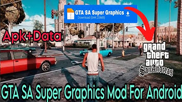 GTA SA Super Graphics Modpack for Android 11,12,13 | How to Install GTA SA