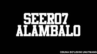 SEERO7-ALAMBALO || SEERO7 ALAMBALO || MUSIC UZBEK || SEERO 7