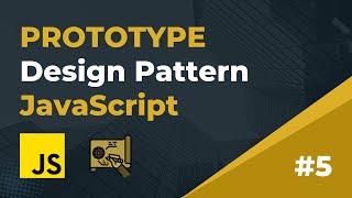 [Creational 5] Prototype design pattern in JavaScript