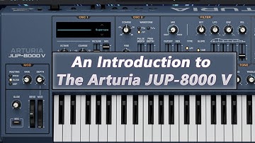 Arturia V Collection 11: A Guide to the JUP-8000 V