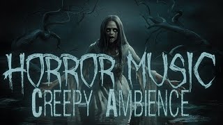 Horror Music Ambience | La Llorona