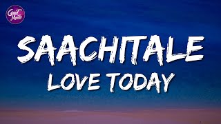 Love Today - Saachitale (Lyrics) | Yuvan Shankar Raja