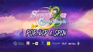 2019 Supernova X C’est La Waack｜POP, DIP & SPIN｜