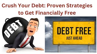 Crush Your Debt  Proven Strategies to Get out of Debt