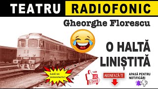 Gheorghe Florescu - O halta linistita | Teatru