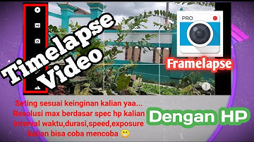 Cara mudah membuat video timelapse dengan hp II Aplikasi Framelapse