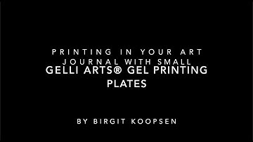 Printing in Your Art Journal with Mini Gelli Arts® Gel Printing Plates by Birgit Koopsen