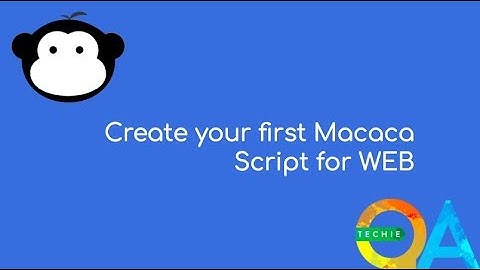 MacacaJS - Create your first script