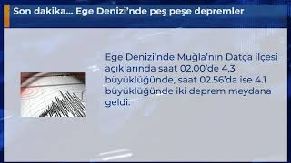 Son Dakika... Ege Denizinde Peş Peşe Depremler