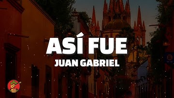 Thumbnail of Juan Gabriel - Así Fue (En Vivo [Desde el Instituto Nacional de Bellas Artes]) (Letra)