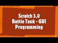 [Scratch 3.0 Battle Tank v5] Graphic User Interface (GUI) Programming