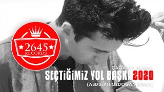 Çağatay Akman - Seçtiğimiz Yol Başka (Abdullah Özdoğan Remix) - 2645 Project Resimi